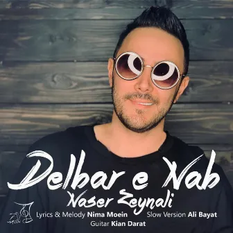 Delbare Nab (Slow Version) by Naser Zeynali