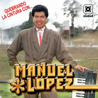 Quebrando la Cintura Con... by manuel lopez