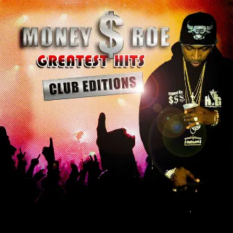 Greatest Hits: Club Edition by Money Roe