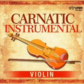 Carnatic Instrumental - Violin by Peri Thyagaraju