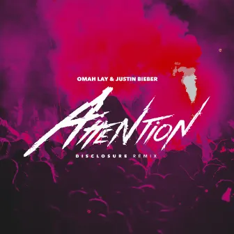 Attention (with Justin Bieber) [Disclosure Remix] by Disclosure