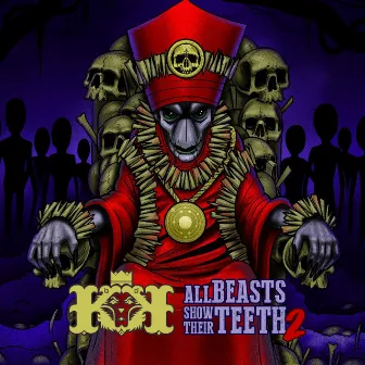 All Beasts Show Their Teeth 2 by Kingdom Kome