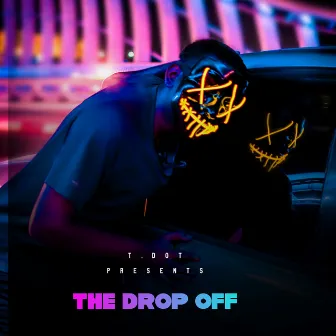 The Drop Off by T.Dot