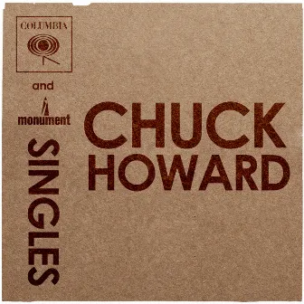 Columbia & Monument Singles by Chuck Howard