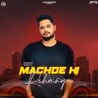 Machde Hi Rehnge by Eddy