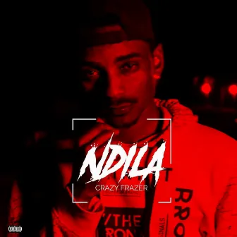 Ndila (Deluxe Version) by Crazy Frazer