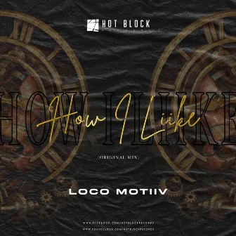 How I Liike by Loco Motiiv