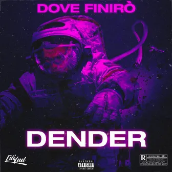 Dove Finirò by Dender