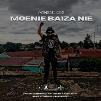 Moenie Baiza Nie by Meneer Cee