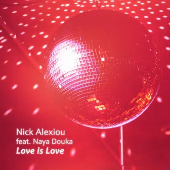 Love is Love by Nick Alexiou