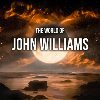 The World of John Williams by John Williams