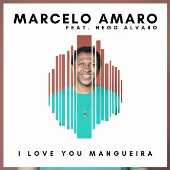 I Love You Mangueira by Marcelo Amaro