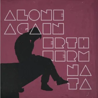 Alone Again by Unknown Artist