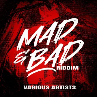 Mad & Bad Riddim by Keith Currency