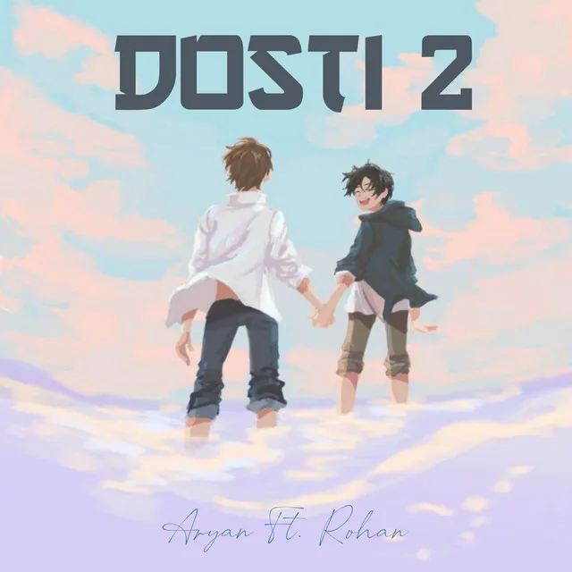 Dosti 2