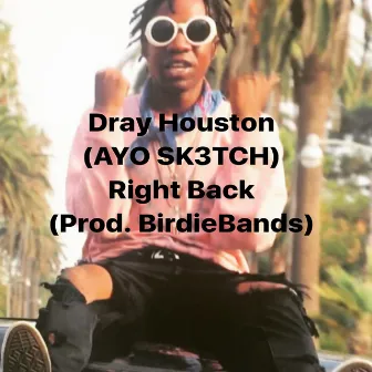 Right Back (Prod. Birdiebands) by AYO SK3TCH