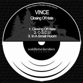 Closing Of Hate by Vince