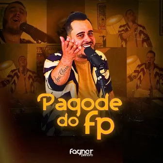 Pagode do Fp: Irene / São José de Madureira / Camarão Que Dorme a Onda Leva / Dona Fia / Feirinha da Pavuna / Luz do Repente / Bagaço da Laranja / Macumba da Nega e Boa / Vai Lá, Vai Lá by Fagner Pinheiro