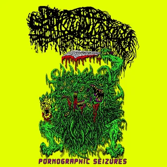 Pornographic Seizures - EP by Sanguisugabogg