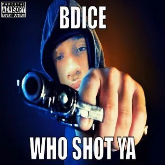 Who Shot Ya by B. Dice