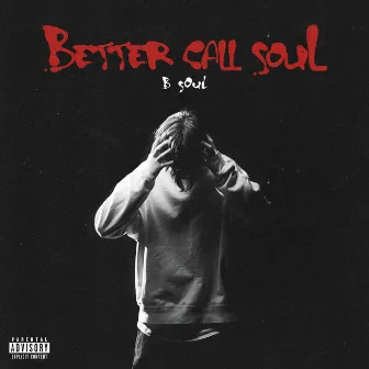 BETTER CALL SOUL by B Soul