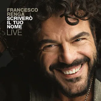 Scriverò il tuo nome - Live by Francesco Renga