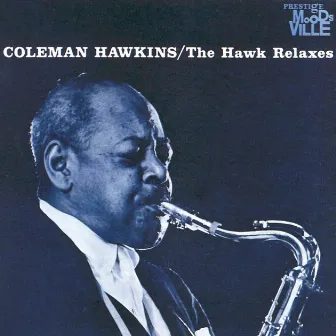 The Hawk Relaxes by Coleman Hawkins