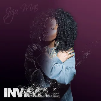 Invisible by Jojo Mac