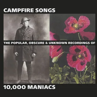 Campfire Songs: The Popular, Obscure and Unknown Recordings of 10,000 Maniacs by 10,000 Maniacs