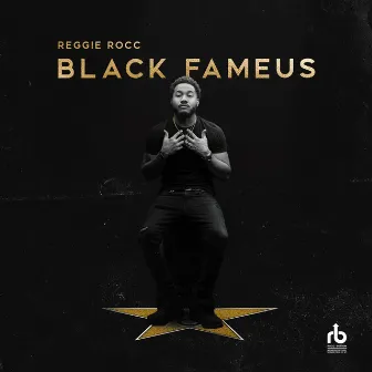 Black FameUS by Reggie Rocc