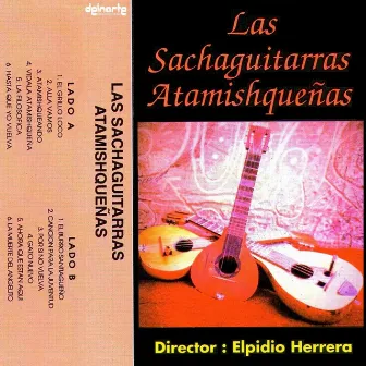 Las Sachaguitarras Atamishqueñas by Manolo Herrera