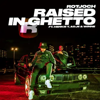 Raised In Ghetto by Rotjoch