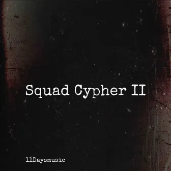 Squad Cypher-2 by 11daysmusic