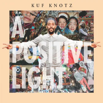 A Positive Light by Kuf Knotz