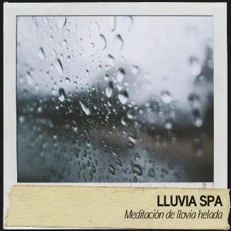 Lluvia Spa: Meditacion de lluvia helada by Rain Wonder