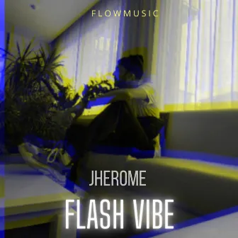 Flash Vibe by Jherome