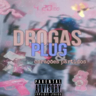 Drogas, Plug's e Corações Partidos by Medusza