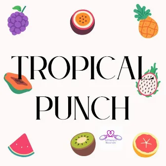 Tropical Punch by Nttwxrk