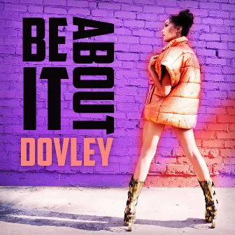 Be About It by Dovley