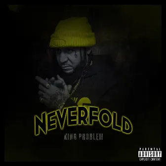 NEVERFOLD by King Problem