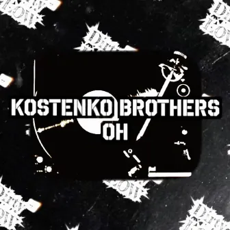 Oh by Kostenko Brothers