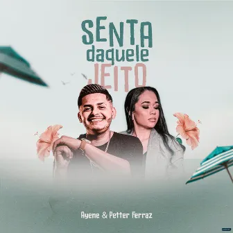 Senta Daquele Jeito by Ayene