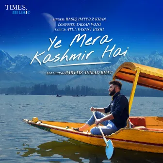 Ye Mera Kashmir Hai by Rasiq Imtiyaz Khan