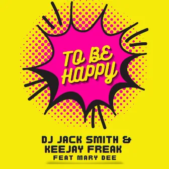 To Be Happy by Dj Jack Smith