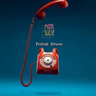 Phone Down by Mink Slide