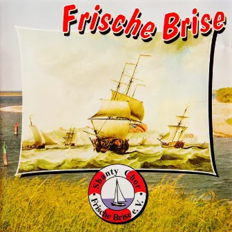 Frische Brise by Shanty Chor Frische Brise