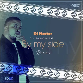 By My Side (Remixes) by Dj Nastor