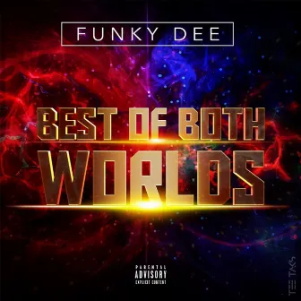 Best of Both Worlds by Funky Dee