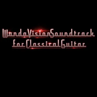 Wanda Vision Soundtrack for Classical Guitar by Alvaro Henrique