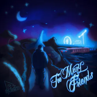 Too Many Friends by Benny Flowz